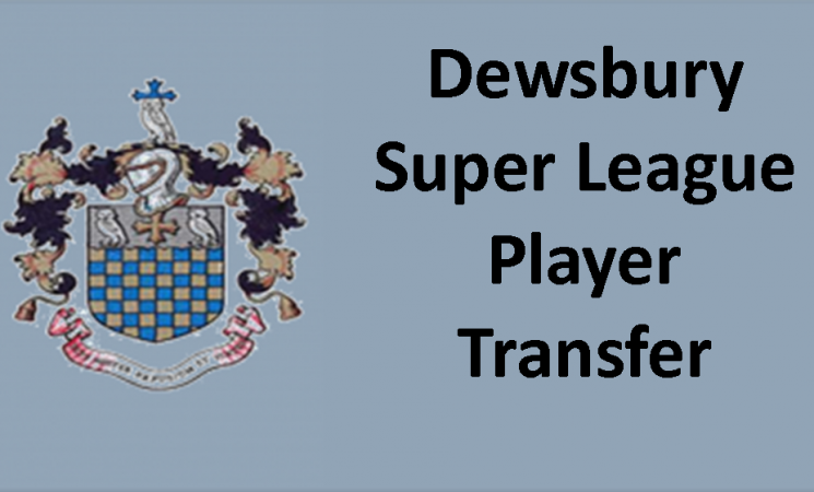Dewsbury Super League Transfer List - Season 2020