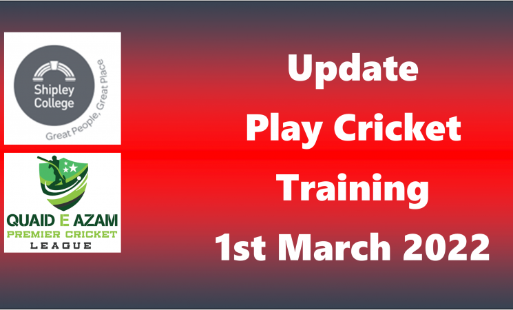 Update - Play Cricket Training - Tuesday, 1st March 2022 @ Shipley College : Start at 6.30pm