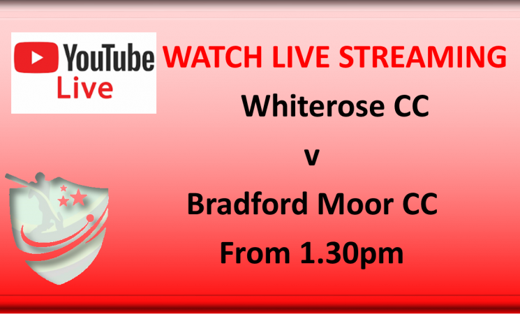 Live Streaming - Whiterose CC v Bradford Moor CC on Sunday, 22th May 2022