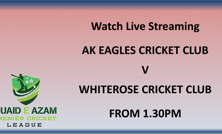 Live Streaming – Top of the table fixture between AK Eagles CC v Whiterose CC