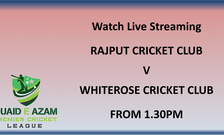 LIVE STREAMING - Rajput v Whiterose @ Holmfirth CC, Huddersfield @ 1.30pm