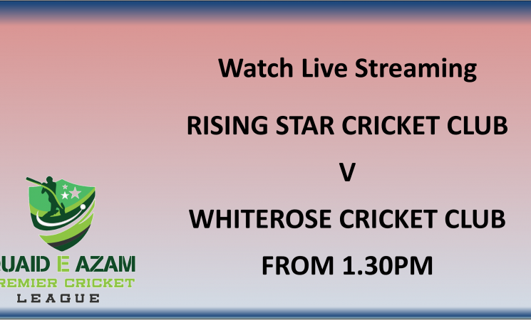 LIVE STREAMING - Rising Star CC v Whiterose CC @ 1.30pm