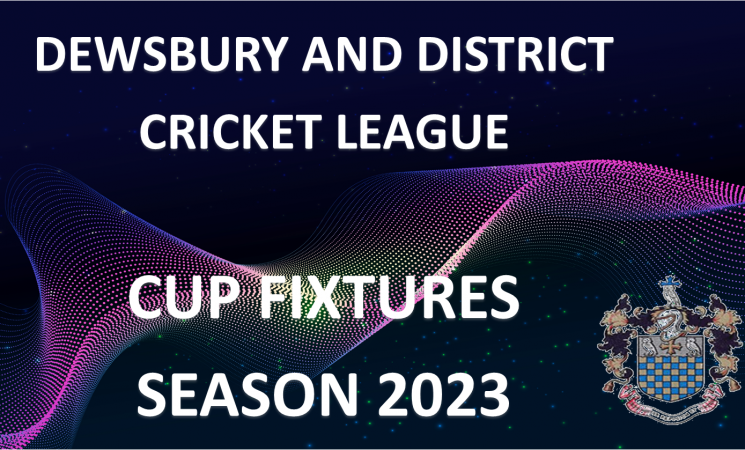 Dewsbury and District - Cup Fixtures Season 2023