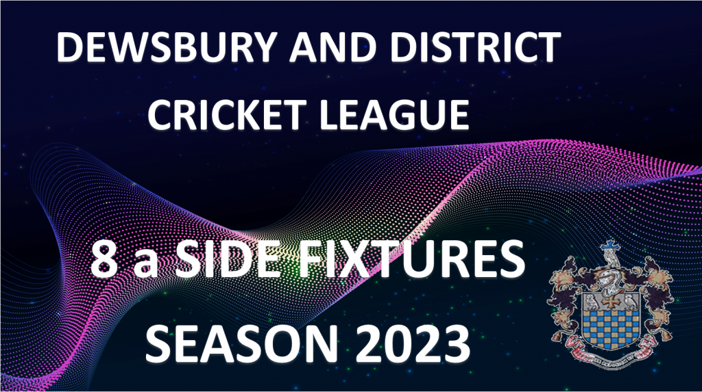 Dewsbury and District Cricket League – 8 a side Competition – Quaid e ...