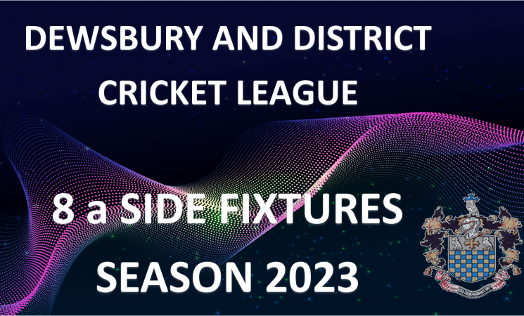 Dewsbury and District Cricket League – 8 a side Competition