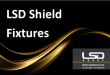Shield Fixtures