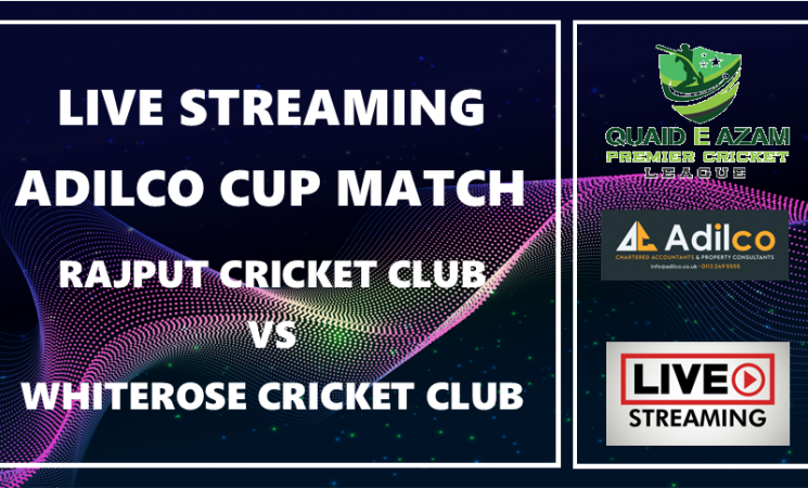 LIVE Streaming - Rajput Cricket Club v Whiterose Cricket Club - 26th May 2024 @ 1.00pm