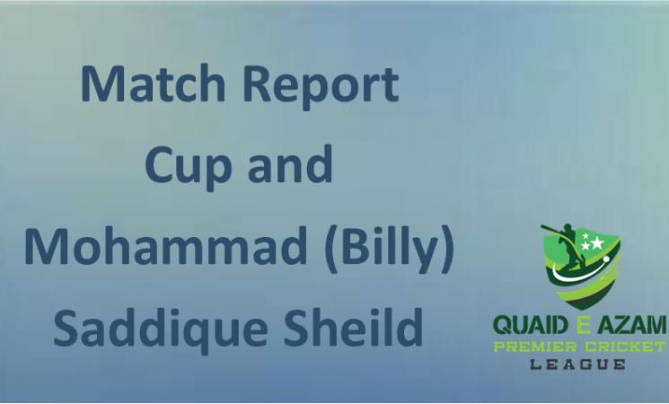 Match Report - Cup Competition (1st Round) and Mohammed 'Billy' Saddique Shield (1st Round)