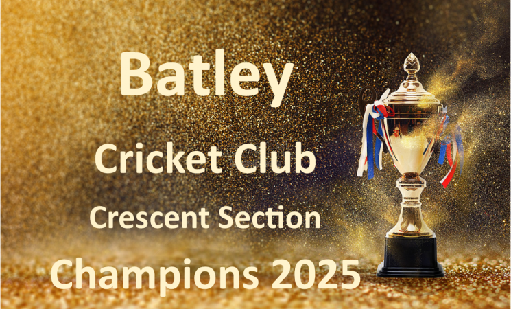 Batley Cricket Club Season 2025 Crescent Section Champions